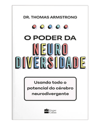 O poder da neurodiversidade: Usando todo o potencial do cérebro neurodivergente