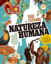 Natureza humana: Fatos biológicos incríveis para fazer você pensar diferente – O livro do professor de biologia do TikTok