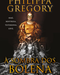 À sombra dos Bolena – A nova ficção histórica de uma das autoras mais famosas do gênero