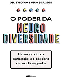 O poder da neurodiversidade: Usando todo o potencial do cérebro neurodivergente