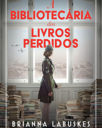 A bibliotecária dos livros perdidos – Uma história sobre coragem durante a Segunda Guerra Mundial, da mesma autora de “A bibliotecária dos livros queimados”