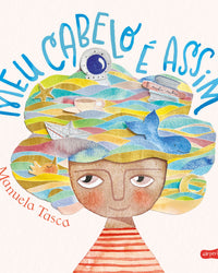 Meu cabelo é assim – Um livro infantil sobre autoaceitação e como expressar os sentimentos de forma lúdica