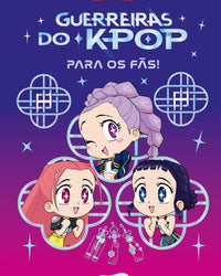 Guerreiras do K-pop para os fãs! – Livro oficial para quem ama “K-pop Demon Hunters”