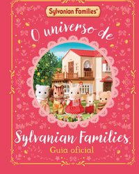 Sylvanian Families: O universo de Sylvanian Families – Guia oficial