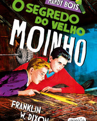 Hardy Boys: O segredo do velho moinho – Terceiro volume da clássica série de mistério infantojuvenil