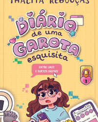 Diário de uma garota esquisita 2: Entre likes e surtos digitais – A continuação da série infantojuvenil de Thalita Rebouças
