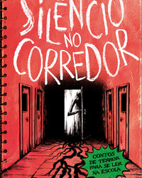 Silêncio no corredor: Contos de terror para se ler na escola