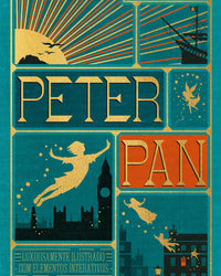 Peter Pan – Edição de luxo ilustrada e com elementos interativos do estúdio MinaLima