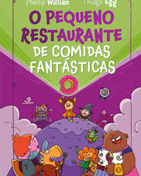 O Pequeno Restaurante de comidas fantásticas – O terceiro livro da série O Pequeno Restaurante