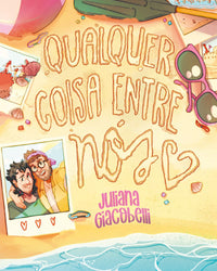 Qualquer coisa entre nós – Uma comédia romântica nacional da mesma autora de “Coronel Mostarda com o castiçal na biblioteca”