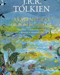 As aventuras de Tom Bombadil – Poesia e histórias sobre o enigmático personagem de 